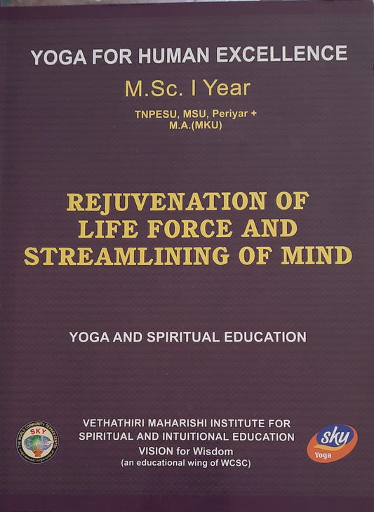 REJUVENATION OF LIFE FORCE AND STREAMLINING OF MIND-MSc